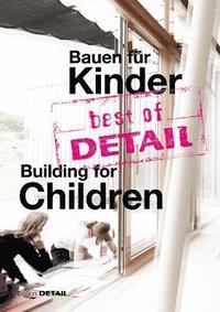bokomslag best of DETAIL Bauen fur Kinder / Building for Children