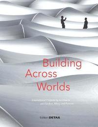 bokomslag Building Across Worlds
