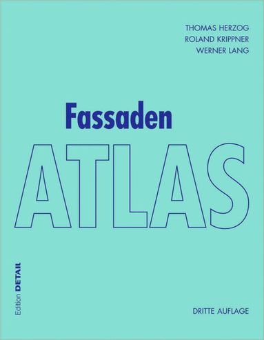 Thomas Herzog, Roland Krippner, Werner Lang - Fassaden Atlas, Inbunden