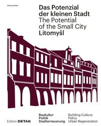 bokomslag Litomy?l. Das Potenzial der kleinen Stadt - Litomy?l. The Potential of the Small City