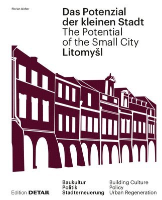 bokomslag Litomy?l. Das Potenzial der kleinen Stadt - Litomy?l. The Potential of the Small City