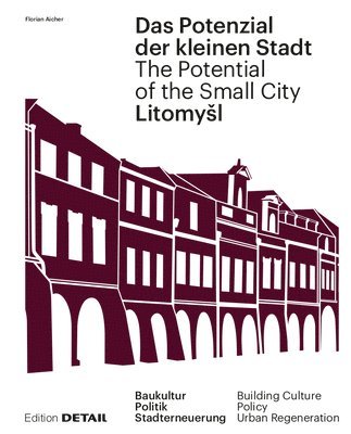 bokomslag Litomysl. Das Potenzial der kleinen Stadt - Litomysl. The Potential of the Small City