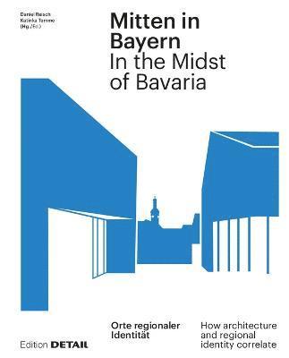 Daniel Reisch, Katinka Temme - Mitten in Bayern / in the Midst of Bavaria, Inbunden