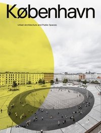 bokomslag KØBENHAVN. Urban Architecture and Public Spaces