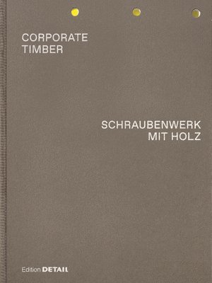 bokomslag CORPORATE TIMBER. SCHRAUBENWERK MIT HOLZ