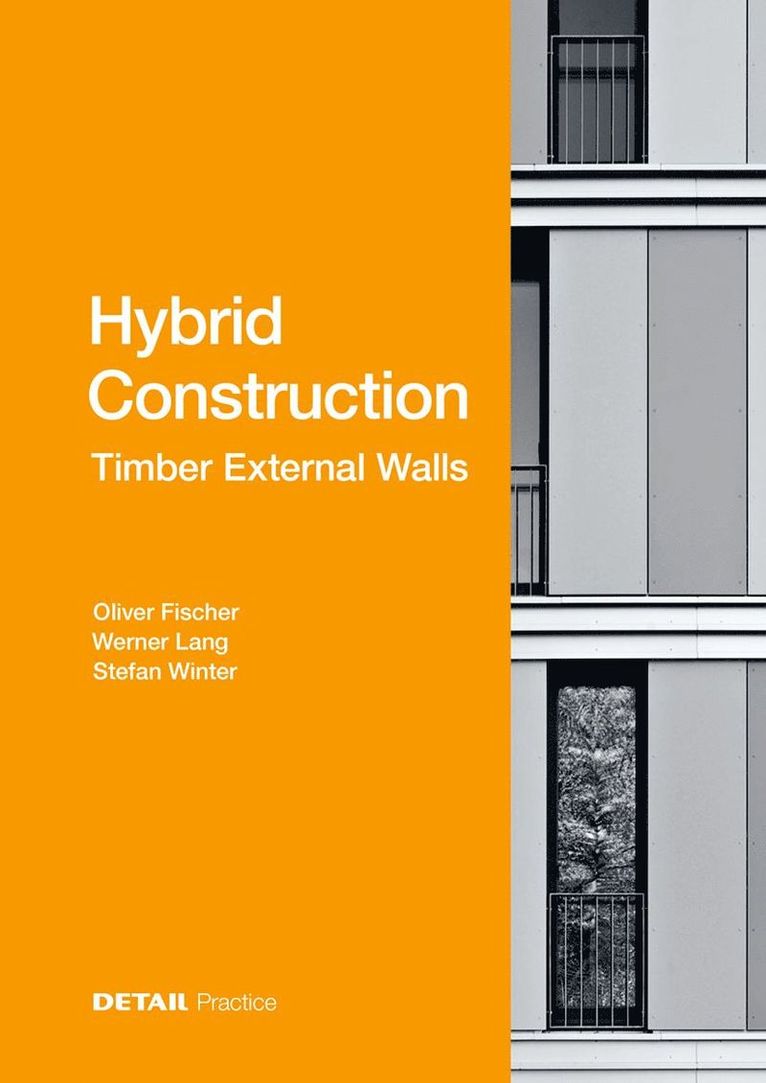 Oliver Fischer, Werner Lang, Stefan Winter - Hybrid Construction – Timber External Walls, Inbunden