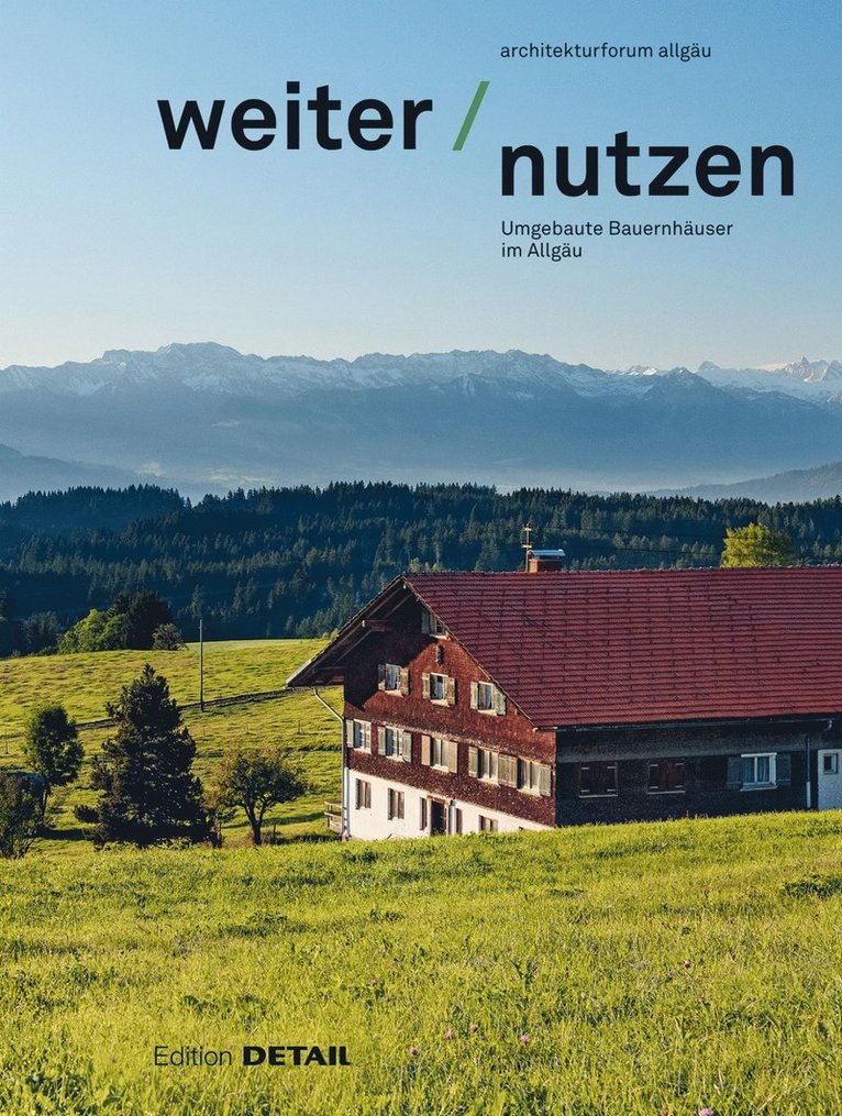 Florian Aicher, Wolfgang Huss, Florian Aicher, Wolfgang Huß, Architekturforum Allgäu, Wolfgang Huss - Weiter | Nutzen, Häftad