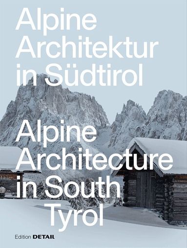 Daniel Reisch - Alpine Architecture in South Tyrol, Häftad