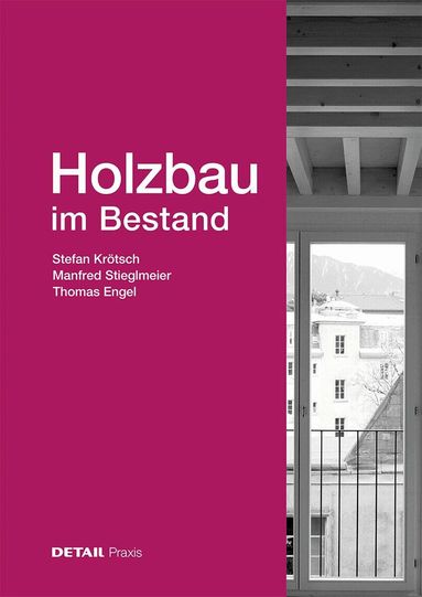 Stefan Krötsch, Manfred Stieglmeier, Thomas Engel - Holzbau Im Bestand, Inbunden