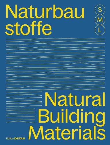 Sandra Hofmeister - Bauen Mit Naturbaustoffen S, M, L / Natural Building Materials S, M, L, Häftad
