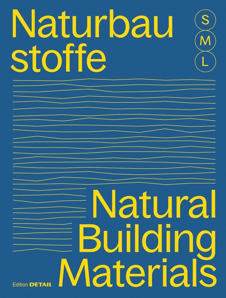 Sandra Hofmeister - Bauen Mit Naturbaustoffen S, M, L / Natural Building Materials S, M, L, Häftad