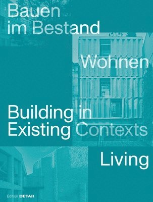 bokomslag Bauen im Bestand. Wohnen / Building in Existing Contexts. Living