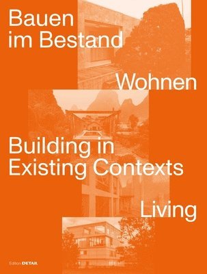 Bauen im Bestand. Wohnen / Building in Existing Contexts. Living 1