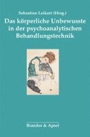 bokomslag Das körperliche Unbewusste in der psychoanalytischen Behandlung