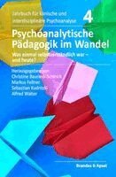 Christine Bauriedl-Schmidt, Markus Fellner, Sebastian Kudritzki, Alfred Walter - Psychoanalytische Pädagogik im Wandel, Inbunden
