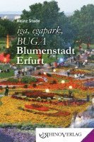 bokomslag iga, egapark, BUGA: Blumenstadt Erfurt