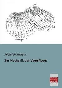 bokomslag Zur Mechanik Des Vogelfluges