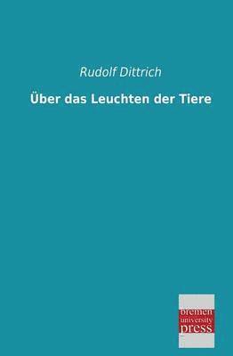 bokomslag Uber Das Leuchten Der Tiere