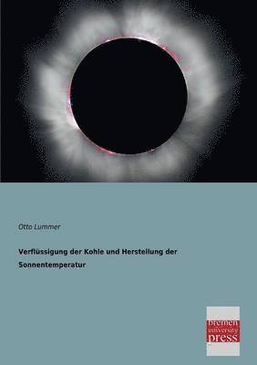 bokomslag Verflussigung Der Kohle Und Herstellung Der Sonnentemperatur