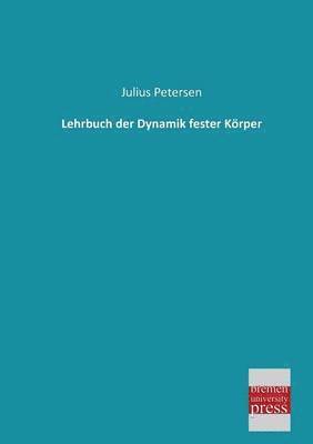 Lehrbuch Der Dynamik Fester Korper 1