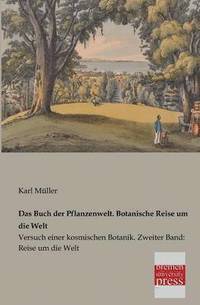 bokomslag Das Buch Der Pflanzenwelt. Botanische Reise Um Die Welt