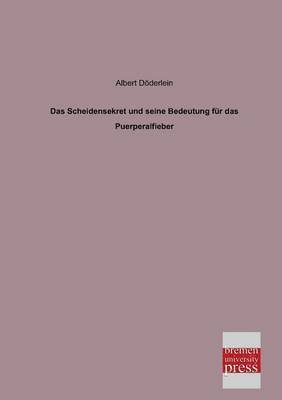 Scheidensekret Und Seine Bedeutung Fur Das Puerperalfieber