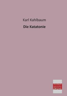 Die Katatonie 1