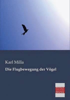 Karl Milla - Flugbewegung Der Vogel, Häftad
