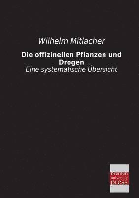 Wilhelm Mitlacher - Offizinellen Pflanzen Und Drogen, Häftad