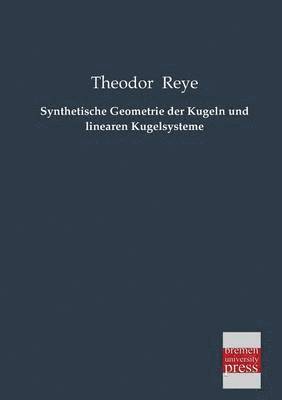 Synthetische Geometrie Der Kugeln Und Linearen Kugelsysteme 1