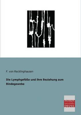 Die Lymphgefasse Und Ihre Beziehung Zum Bindegewebe 1