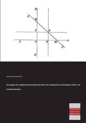 bokomslag Grundzuge Der Analytischen Geometrie Der Ebene Fur Orthogonale Und Homogene Punkt- Und Linienkoordinaten