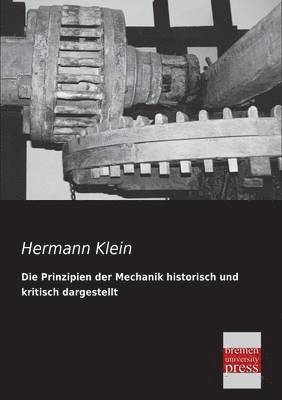 bokomslag Die Prinzipien Der Mechanik Historisch Und Kritisch Dargestellt