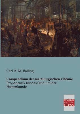 Compendium Der Metallurgischen Chemie 1