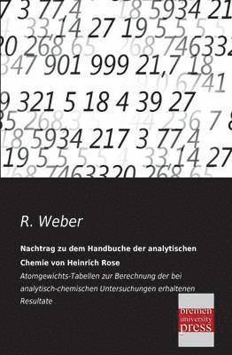 R Weber, R. Weber - Nachtrag Zu Dem Handbuche Der Analytischen Chemie Von Heinrich Rose, Häftad