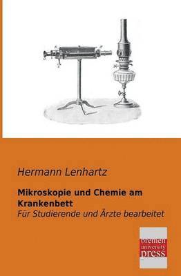 Hermann Lenhartz - Mikroskopie Und Chemie Am Krankenbett, Häftad