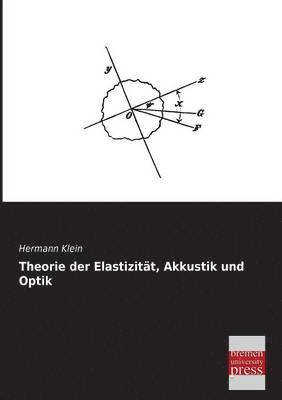 bokomslag Theorie Der Elastizitat, Akkustik Und Optik