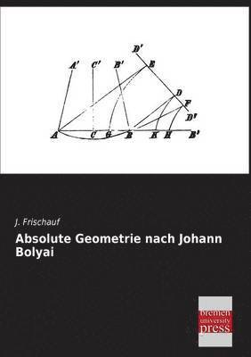 Absolute Geometrie Nach Johann Bolyai 1