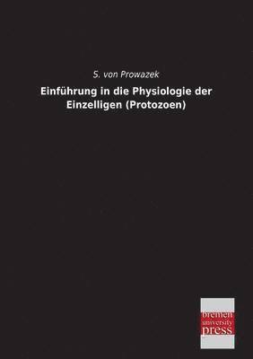 bokomslag Einfuhrung in Die Physiologie Der Einzelligen (Protozoen)