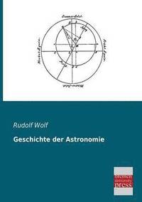 bokomslag Geschichte Der Astronomie