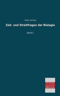 bokomslag Zeit- Und Streitfragen Der Biologie