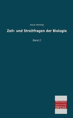 bokomslag Zeit- Und Streitfragen Der Biologie