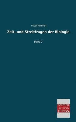 Zeit- Und Streitfragen Der Biologie 1