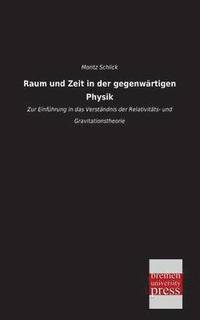 bokomslag Raum Und Zeit in Der Gegenwartigen Physik
