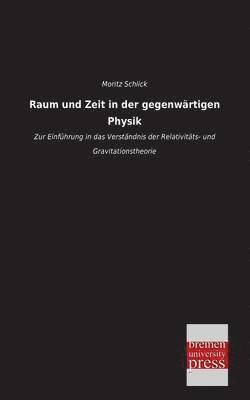 Moritz Schlick - Raum Und Zeit in Der Gegenwartigen Physik, Häftad