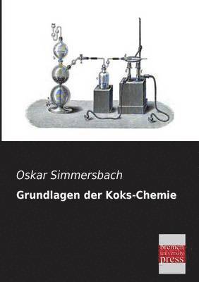 Grundlagen Der Koks-Chemie 1