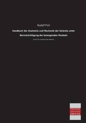 Handbuch Der Anatomie Und Mechanik Der Gelenke Unter Berucksichtigung Der Bewegenden Muskeln 1
