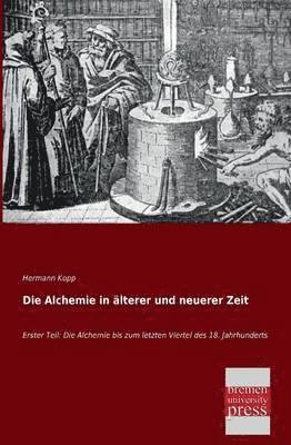 Alchemie in Alterer Und Neuerer Zeit