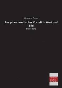 bokomslag Aus Pharmazeitischer Vorzeit in Wort Und Bild