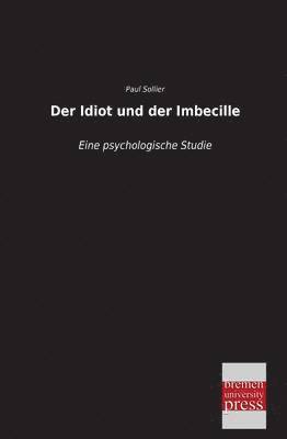 bokomslag Der Idiot Und Der Imbecille